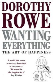 Cover of: Wanting Everything by Dorothy Rowe, Michael Fishwick