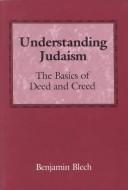 Cover of: Understanding Judaism by Benjamin Blech