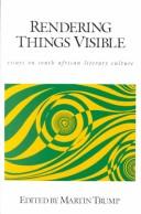 Cover of: Rendering things visible by edited by Martin Trump.