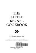 Cover of: The little kernel cookbook by Patricia Stapley, Patricia Stapley