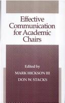 Cover of: Effective communication for academic chairs by edited by Mark Hickson III and Don W. Stacks.