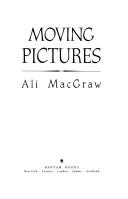 Moving pictures by Ali MacGraw