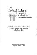 Cover of: The federal roles in support of academic and research libraries by Redmond Kathleen Molz