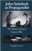 Cover of: John Steinbeck as propagandist: The moon is down goes to war