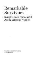 Cover of: Remarkable survivors: insights into successful aging among women