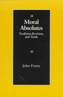 Cover of: Moral absolutes: tradition, revision, and truth