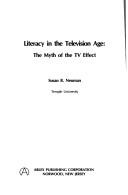 Cover of: Literacy in the television age by Susan B. Neuman, Susan B. Neuman