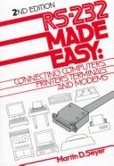 Cover of: RS-232 made easy: connecting computers, printers, terminals, and modems