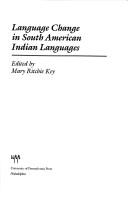 Cover of: Language change in South American Indian languages