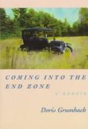 Cover of: Coming into the end zone by Doris Grumbach