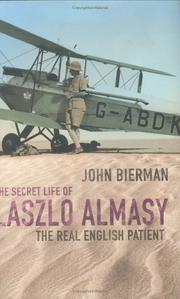 Cover of: The Secret Life of Laszlo Almasy: The Real English Patient by John Bierman