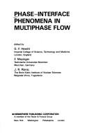 Cover of: Phase-interface phenomena in multiphase flow by edited by G.F. Hewitt, F. Mayinger, J.R. Riznic.
