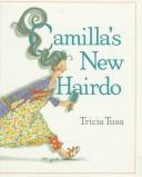 Cover of: Camilla's new hairdo by Tricia Tusa