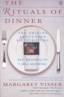 Cover of: The rituals of dinner by Margaret Visser