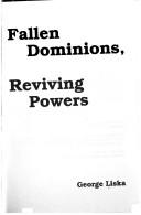 Cover of: Fallen dominions, reviving powers