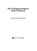 Cover of: The packaging designer's book of patterns