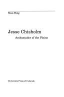 Jesse Chisholm, ambassador of the Plains by Stan Hoig