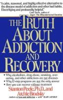 The truth about addiction and recovery by Stanton Peele