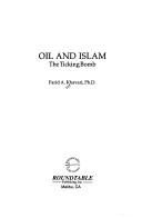 Cover of: Oil and Islam by Farid A. Khavari