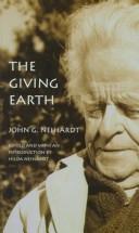 Cover of: The giving earth: a John G. Neihardt reader