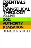 Cover of: Essentials of evangelical theology by Donald G. Bloesch