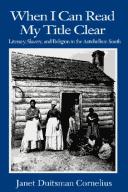 Cover of: "When I can read my title clear": literacy, slavery, and religion in the antebellum South