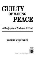 Guilty of making peace by Robert W. Drexler