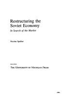 Cover of: Restructuring the Soviet economy: in search of the market