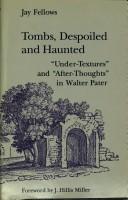 Cover of: Tombs, despoiled and haunted by Jay Fellows