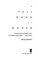 Cover of: A full moon of women: 29 word portraits of notable women from different times & places : + 1 void of course