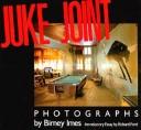 Juke joint by Birney Imes