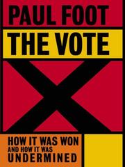 Cover of: The Vote: How It Was Won and How It Was Undermined
