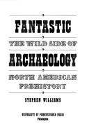 Cover of: Fantastic archaeology by Williams, Stephen