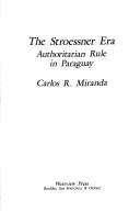 The Stroessner era by Carlos R. Miranda