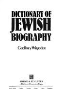 Cover of: Dictionary of Jewish biography by Geoffrey Wigoder