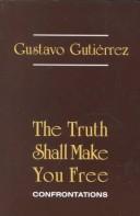 Cover of: The truth shall make you free: confrontations