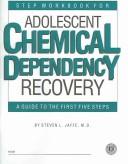 Cover of: Step workbook for adolescent chemical dependency recovery: a guide to the first five steps