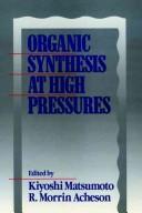 Cover of: Organic synthesis at high pressures