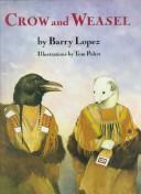 Cover of: Crow and Weasel by Barry Lopez, Barry Lopez