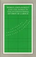 Cover of: Women, employment, and the family in the international division of labour