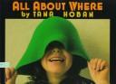 Cover of: All about where by Tana Hoban