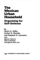 The Mexican urban household by Henry A. Selby