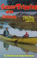 Canoe tripping with children by Harrison, David