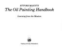 Cover of: The oil painting handbook by Ettore Maiotti