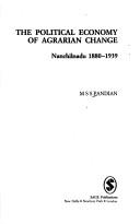 Cover of: political economy of agrarian change | M. S. S. Pandian