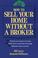 Cover of: How to sell your home without a broker
