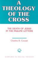 Cover of: A theology of the cross: the death of Jesus in the Pauline letters