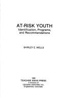 Cover of: At-risk youth by Shirley E. Wells