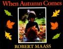 Cover of: When autumn comes by Robert Maass