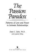Cover of: The passion paradox by Dean C. Delis